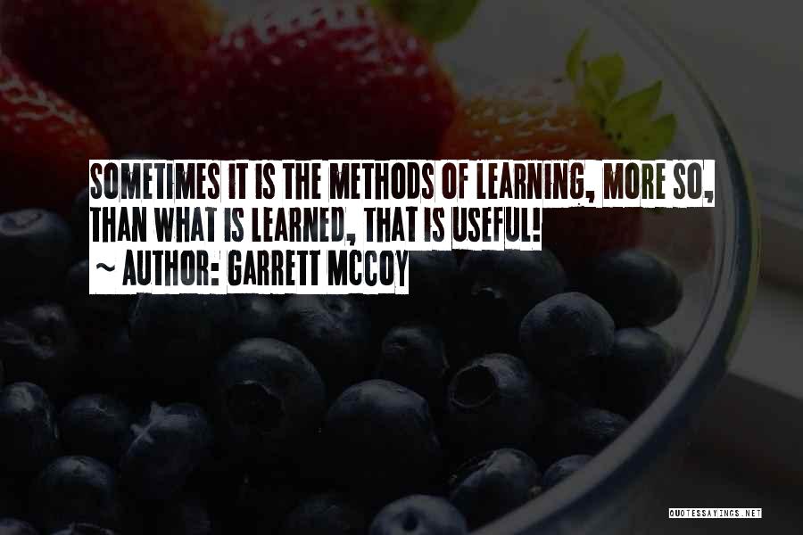 Learning Methods Quotes By Garrett McCoy