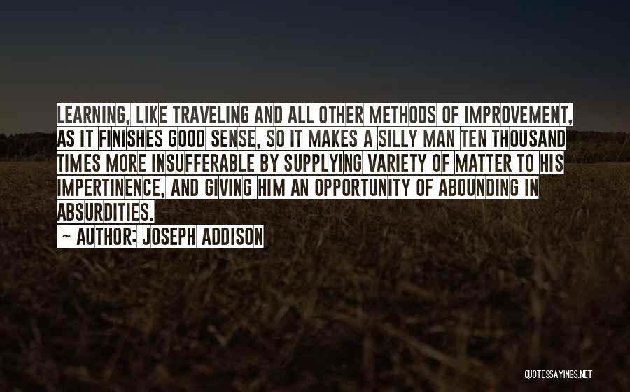 Learning Methods Quotes By Joseph Addison