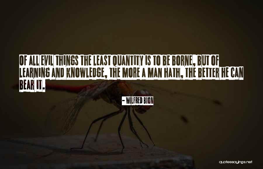 Learning More Quotes By Wilfred Bion Learning More Quotes By Wilfred Bion