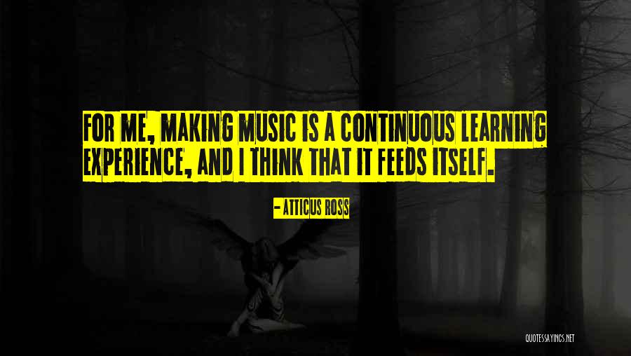 Learning Music Quotes By Atticus Ross Learning Music Quotes By Atticus Ross