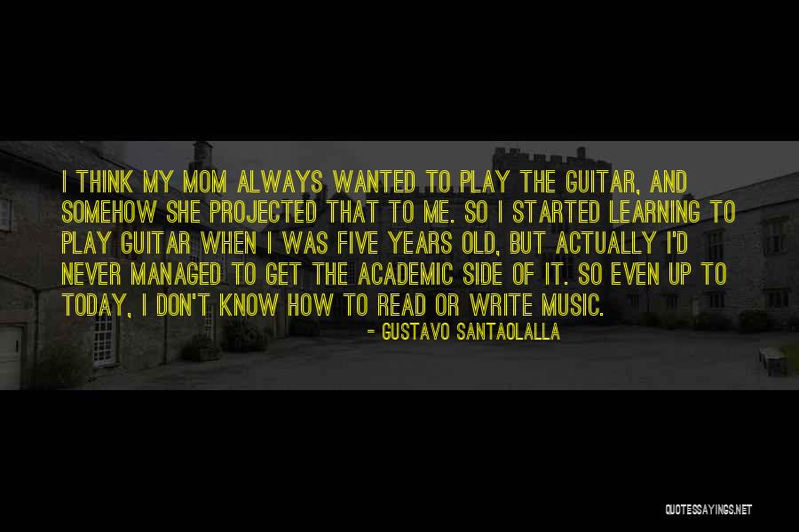 Learning Music Quotes By Gustavo Santaolalla Learning Music Quotes By Gustavo Santaolalla