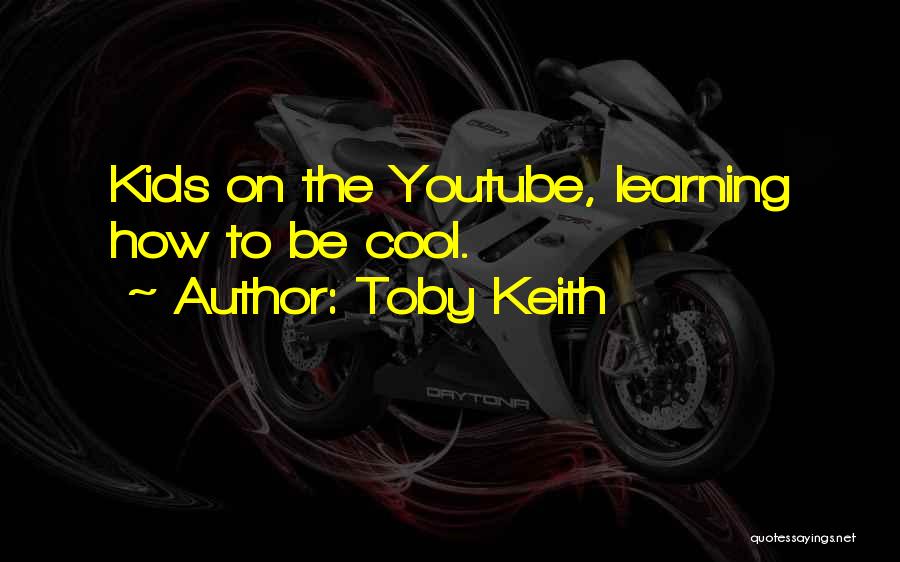 Learning Music Quotes By Toby Keith