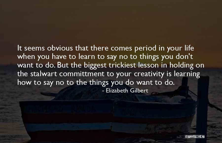 Learning My Lesson Quotes By Elizabeth Gilbert