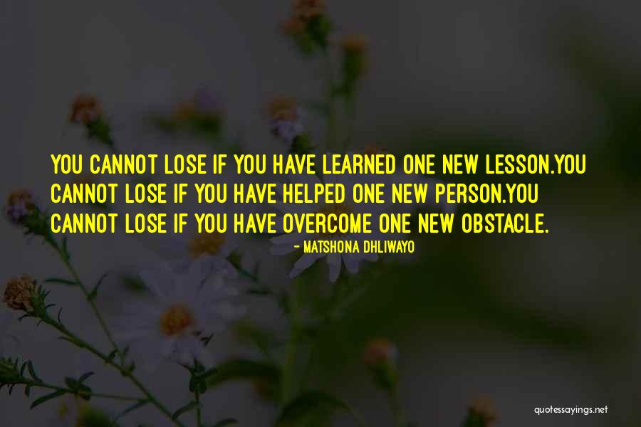 Learning My Lesson Quotes By Matshona Dhliwayo