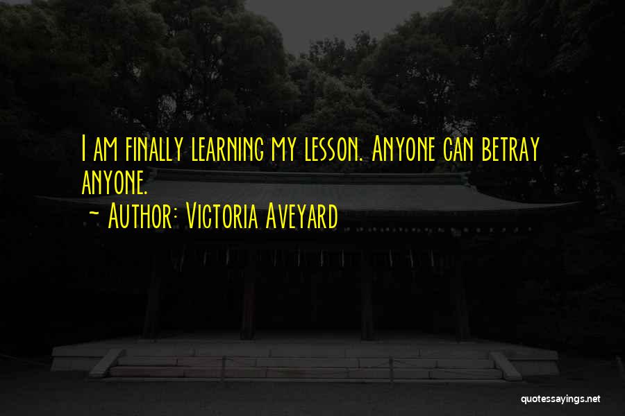 Learning My Lesson Quotes By Victoria Aveyard