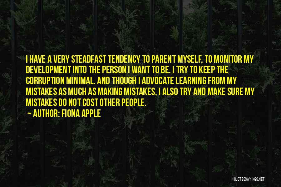 Learning My Mistakes Quotes By Fiona Apple