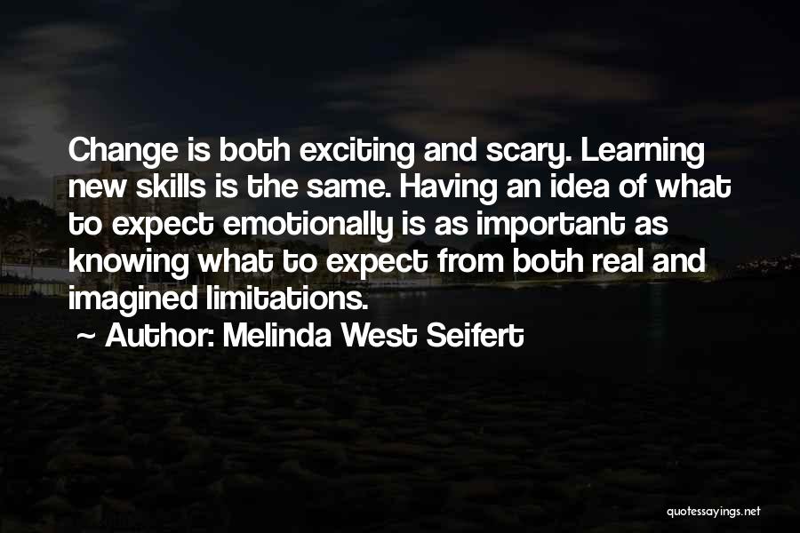 Learning New Skills Quotes By Melinda West Seifert