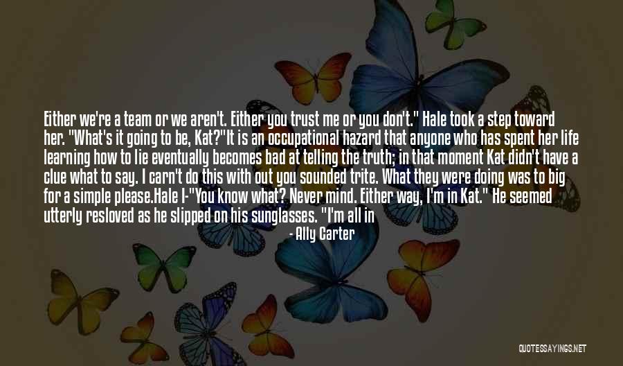 Learning Not To Trust Anyone Quotes By Ally Carter Learning Not To Trust Anyone Quotes By Ally Carter