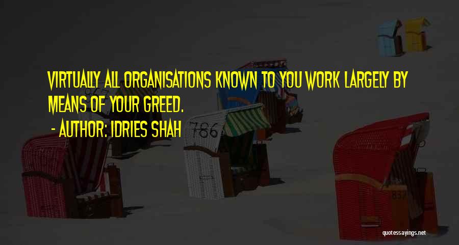 Learning Organisations Quotes By Idries Shah