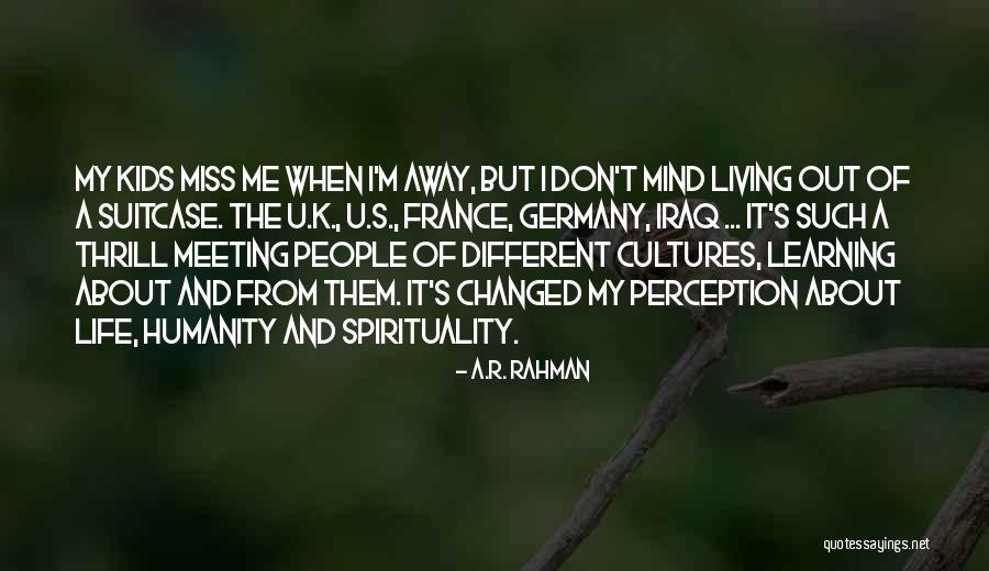 Learning Other Cultures Quotes By A.R. Rahman