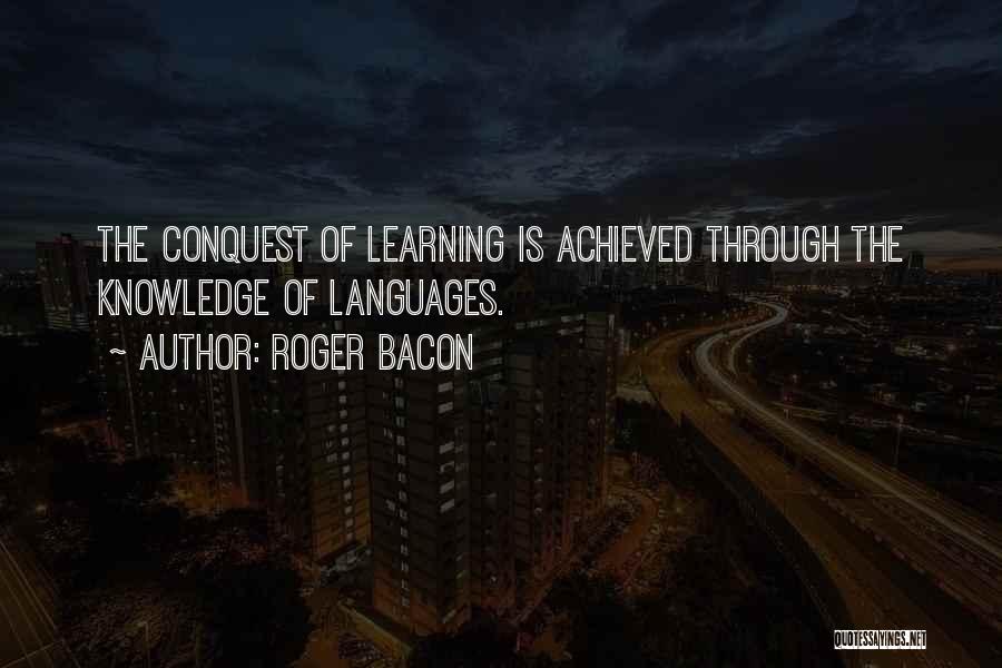 Learning Other Languages Quotes By Roger Bacon
