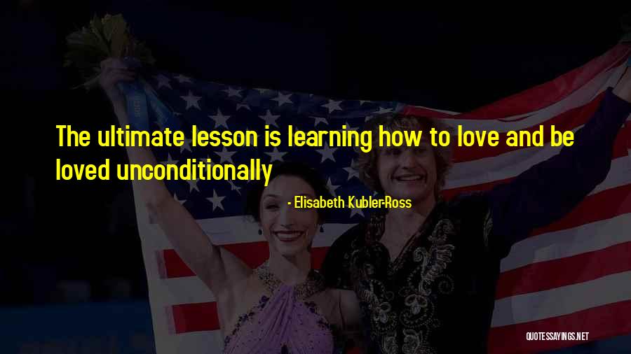 Learning Our Lesson Quotes By Elisabeth Kubler-Ross