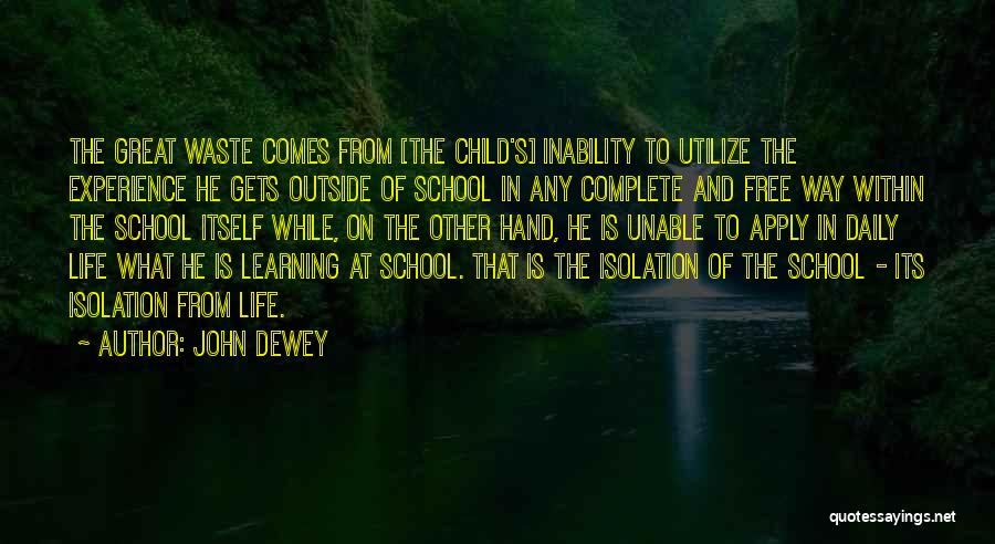 Learning Outside Of School Quotes By John Dewey