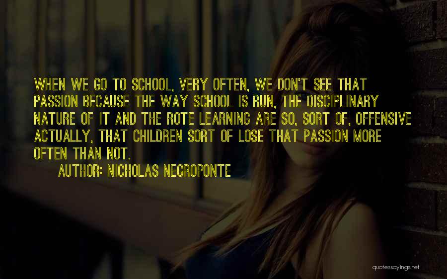 Learning Outside Of School Quotes By Nicholas Negroponte