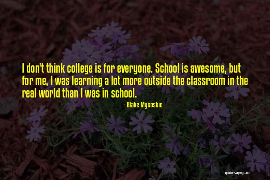 Learning Outside The Classroom Quotes By Blake Mycoskie