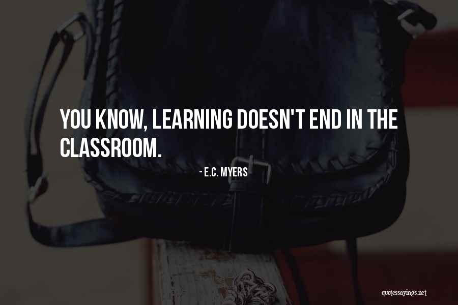 Learning Outside The Classroom Quotes By E.C. Myers