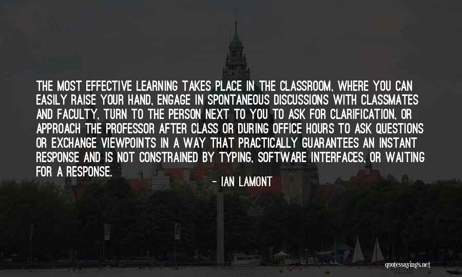 Learning Outside The Classroom Quotes By Ian Lamont