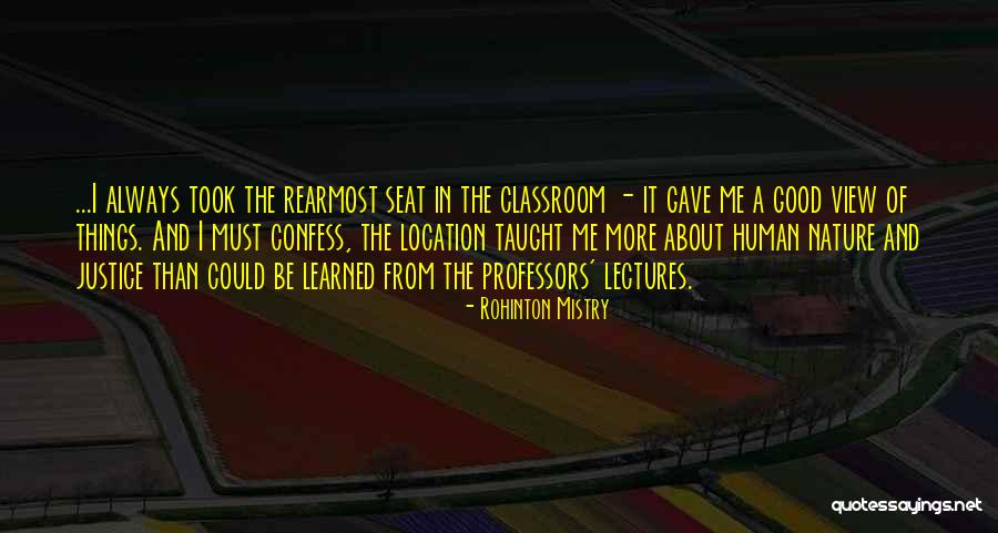 Learning Outside The Classroom Quotes By Rohinton Mistry