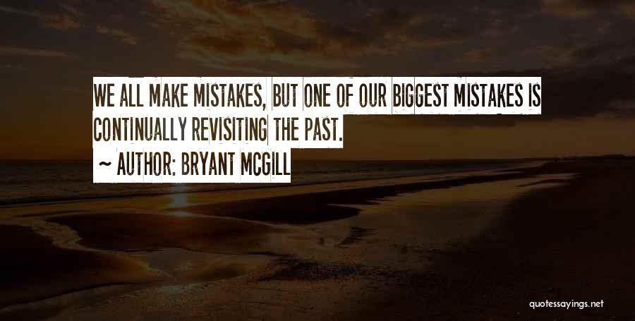 Learning Past Mistakes Quotes By Bryant McGill