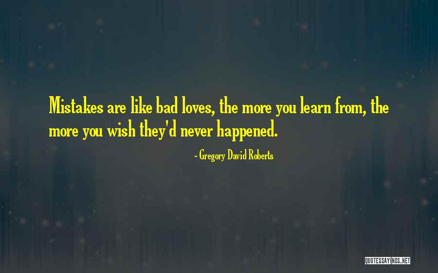 Learning Past Mistakes Quotes By Gregory David Roberts