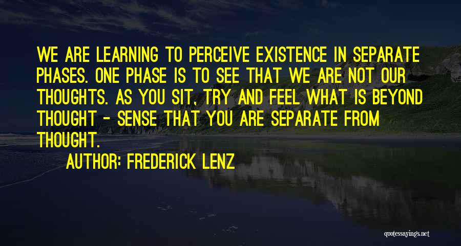 Learning Phase Quotes By Frederick Lenz