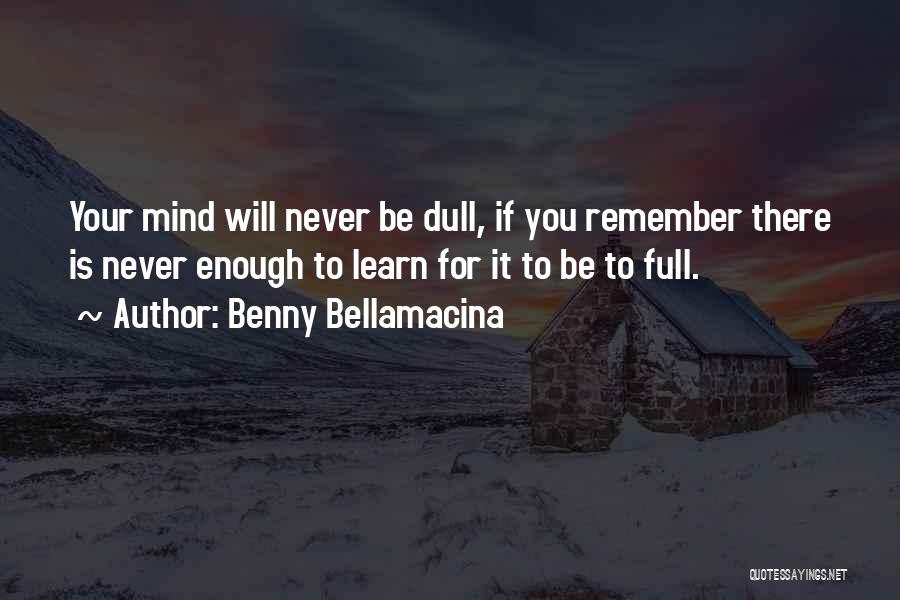 Learning Philosophy Quotes By Benny Bellamacina