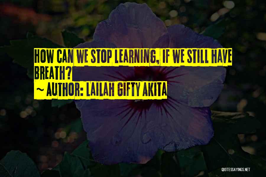 Learning Philosophy Quotes By Lailah Gifty Akita