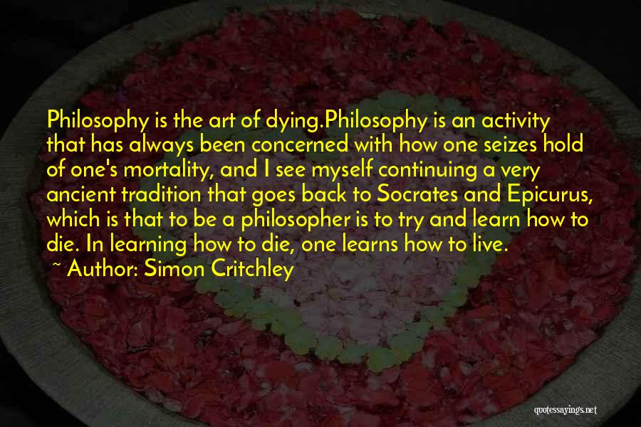 Learning Philosophy Quotes By Simon Critchley