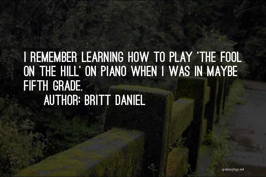 Learning Piano Quotes By Britt Daniel