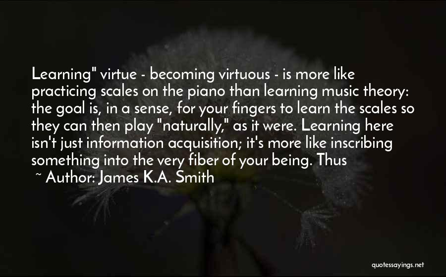 Learning Piano Quotes By James K.A. Smith