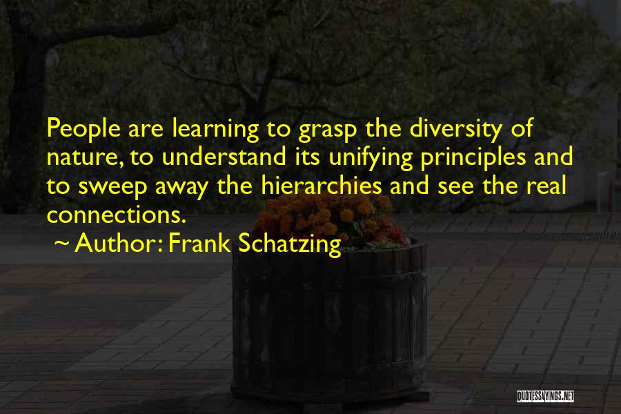 Learning Principles Quotes By Frank Schatzing