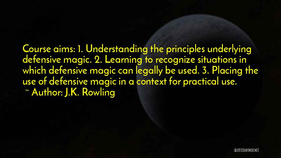 Learning Principles Quotes By J.K. Rowling