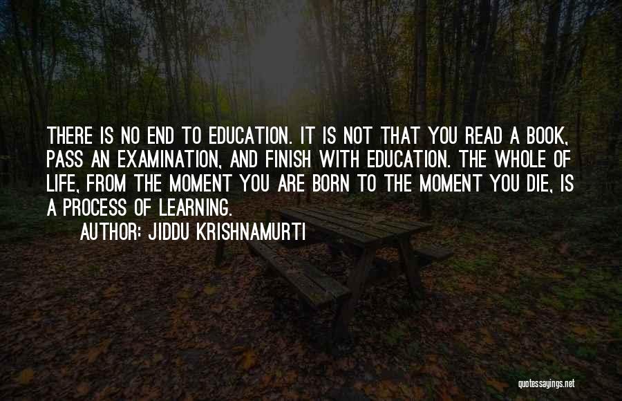 Learning Process Life Quotes By Jiddu Krishnamurti