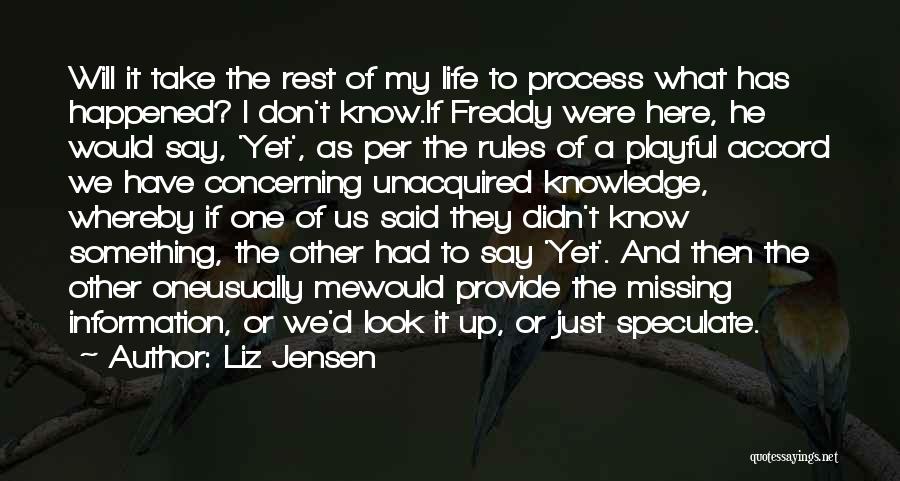 Learning Process Life Quotes By Liz Jensen