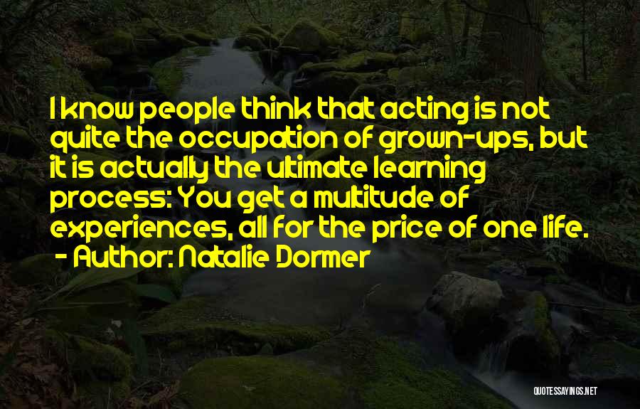 Learning Process Life Quotes By Natalie Dormer