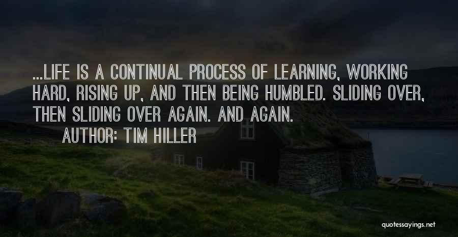 Learning Process Life Quotes By Tim Hiller