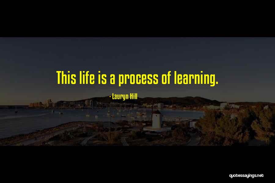 Learning Process Quotes By Lauryn Hill Learning Process Quotes By Lauryn Hill