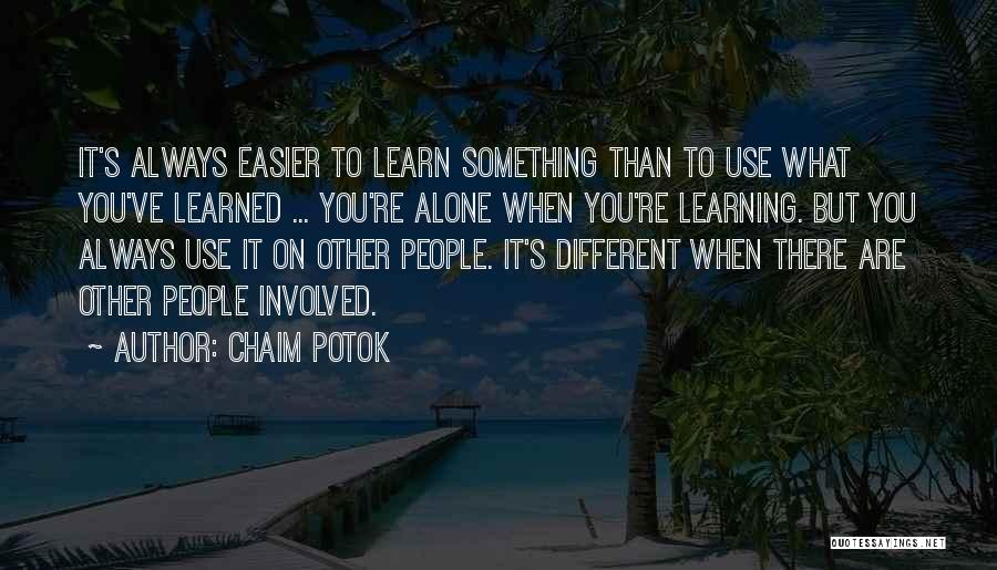 Learning Psychology Quotes By Chaim Potok