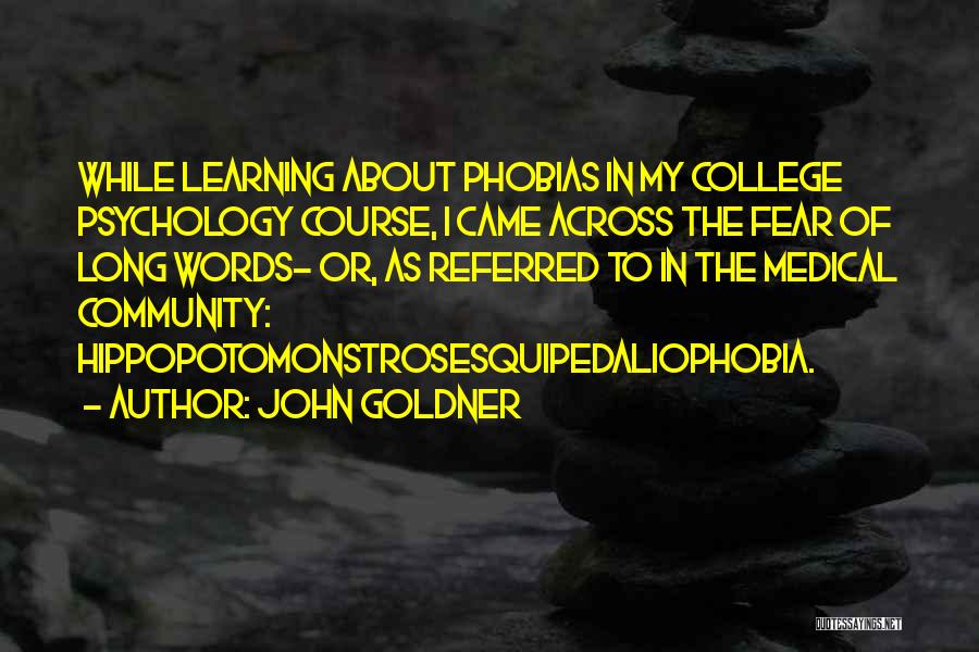 Learning Psychology Quotes By John Goldner