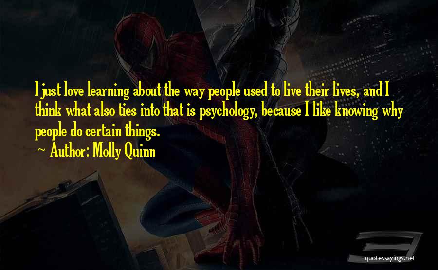 Learning Psychology Quotes By Molly Quinn