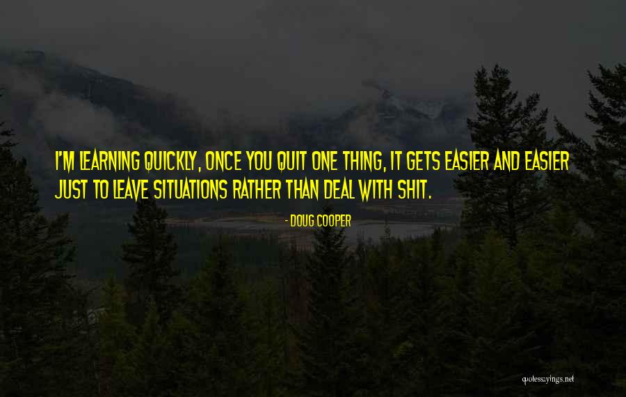 Learning Quickly Quotes By Doug Cooper Learning Quickly Quotes By Doug Cooper