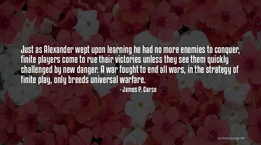 Learning Quickly Quotes By James P. Carse