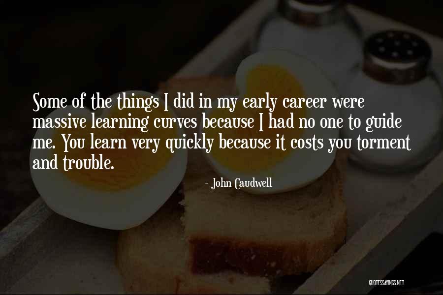 Learning Quickly Quotes By John Caudwell