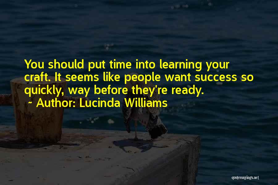 Learning Quickly Quotes By Lucinda Williams
