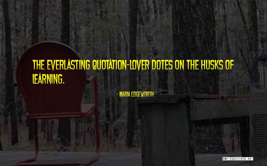 Learning Quotations Quotes By Maria Edgeworth Learning Quotations Quotes By Maria Edgeworth