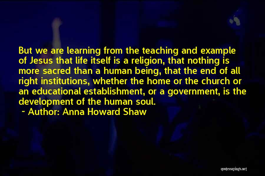 Learning Religion Quotes By Anna Howard Shaw