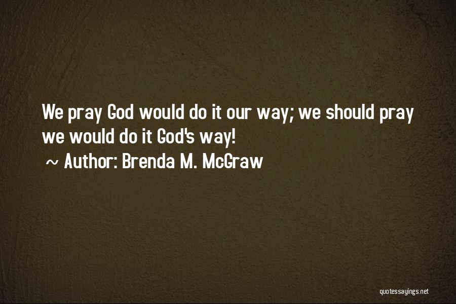 Learning Religion Quotes By Brenda M. McGraw