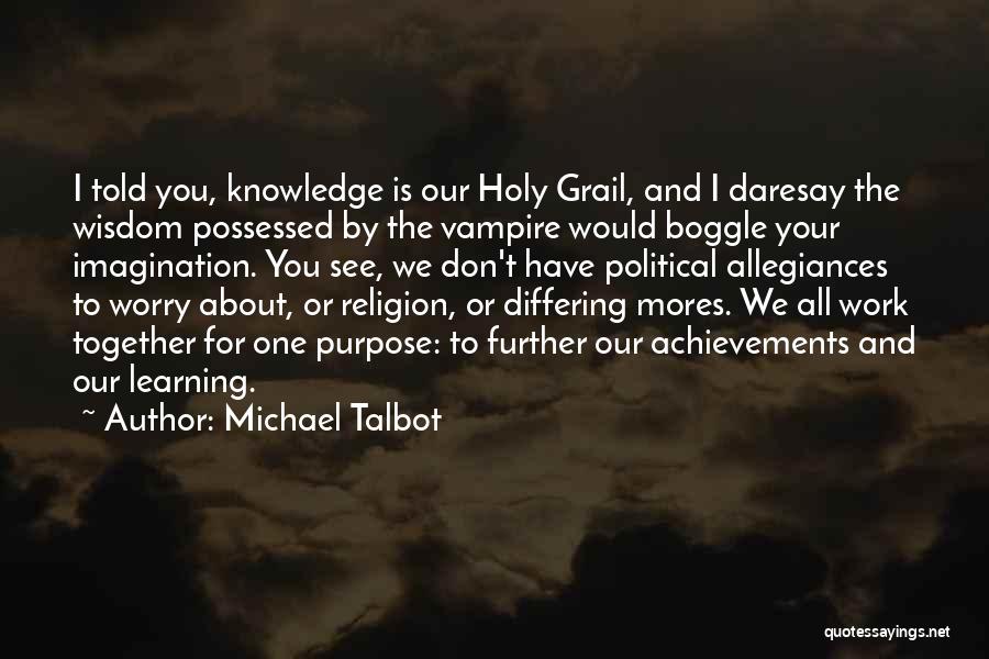 Learning Religion Quotes By Michael Talbot