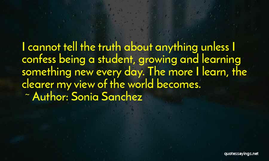 Learning Something New Every Day Quotes By Sonia Sanchez