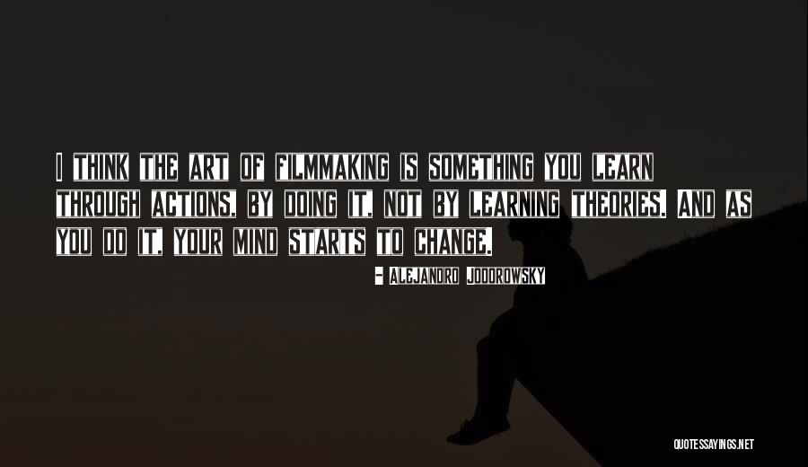 Learning Something Quotes By Alejandro Jodorowsky Learning Something Quotes By Alejandro Jodorowsky